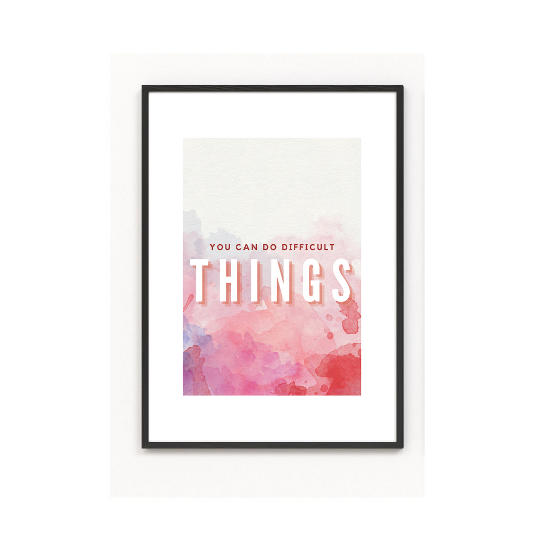 You can do difficult things-Poster Print